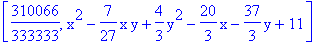 [310066/333333, x^2-7/27*x*y+4/3*y^2-20/3*x-37/3*y+11]
